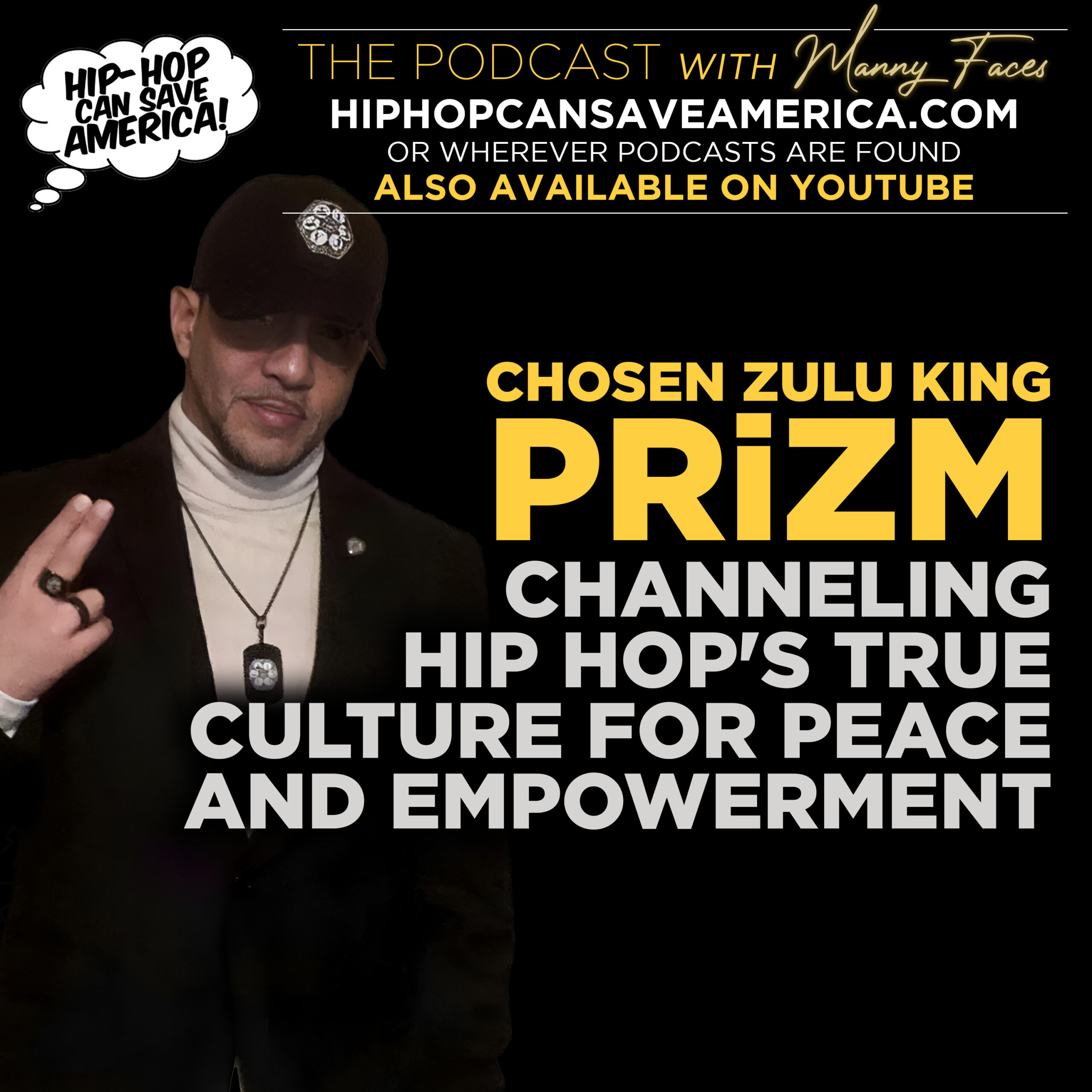Channeling Hip Hop’s True Culture for Peace and Empowerment with Chosen Zulu King, PRiZM