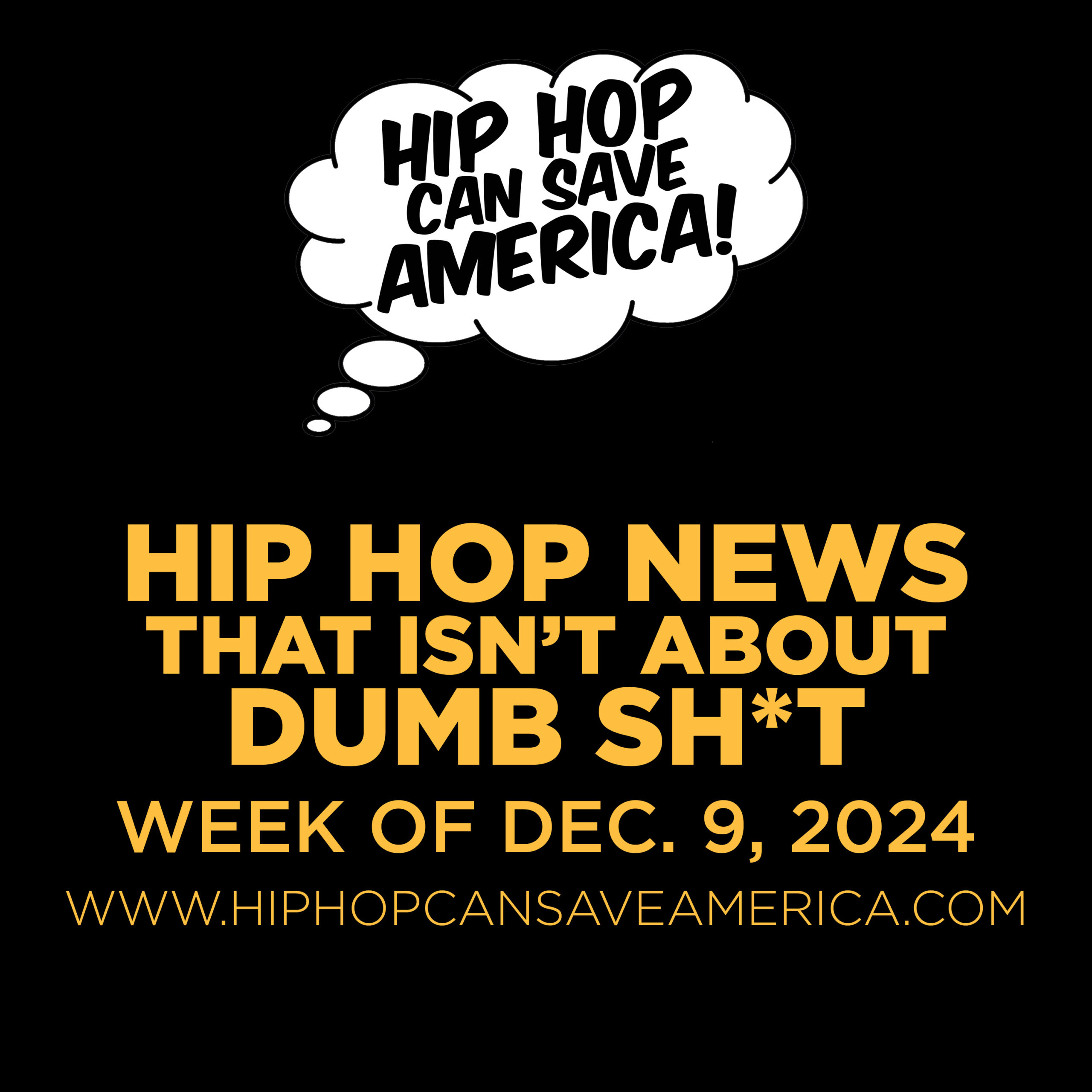 Hip Hop News That Isn’t About Dumb Sh*t – Week of Dec. 9, 2024