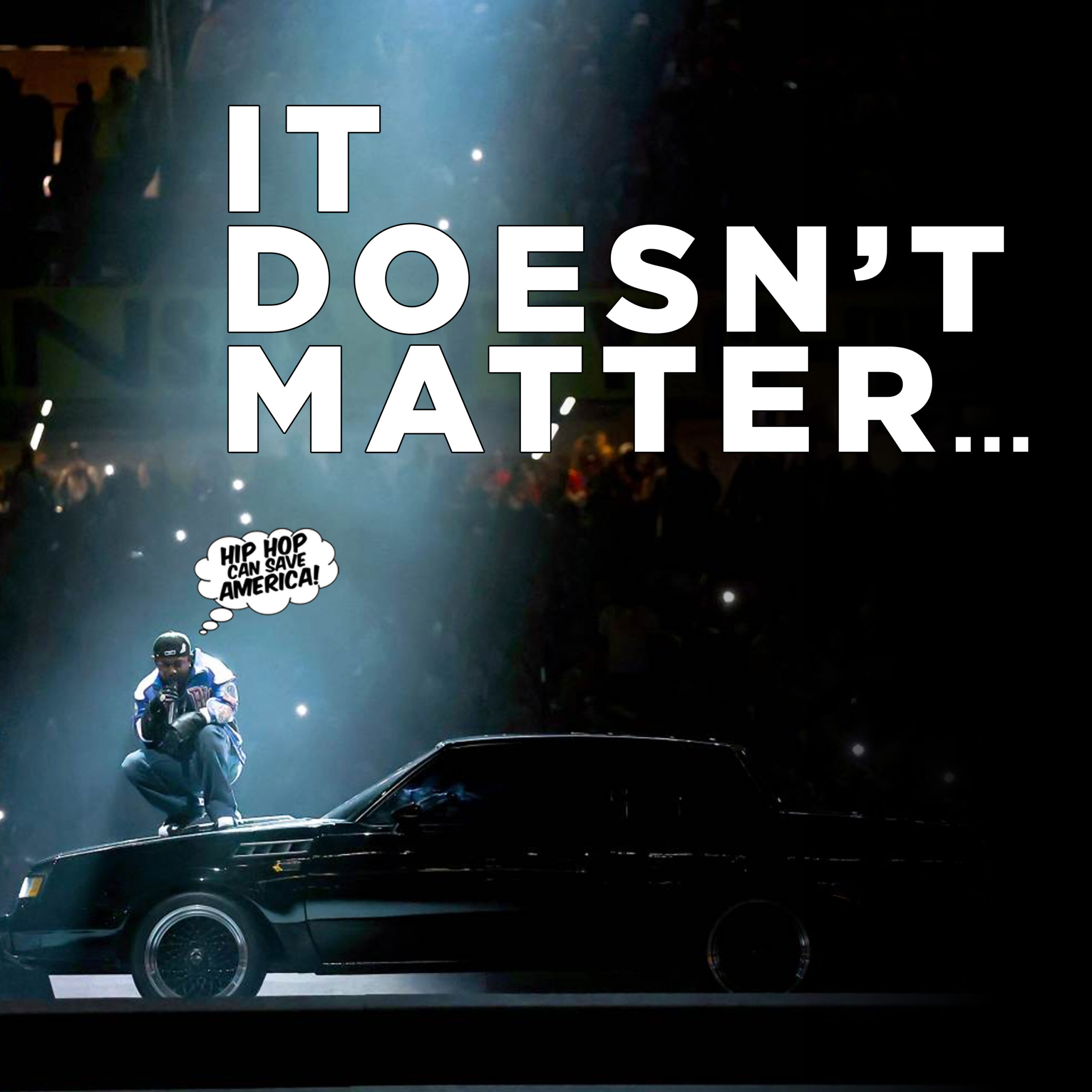 Did Kendrick’s Performance Even Matter? (SPOILER: Yes, if we do THIS…)