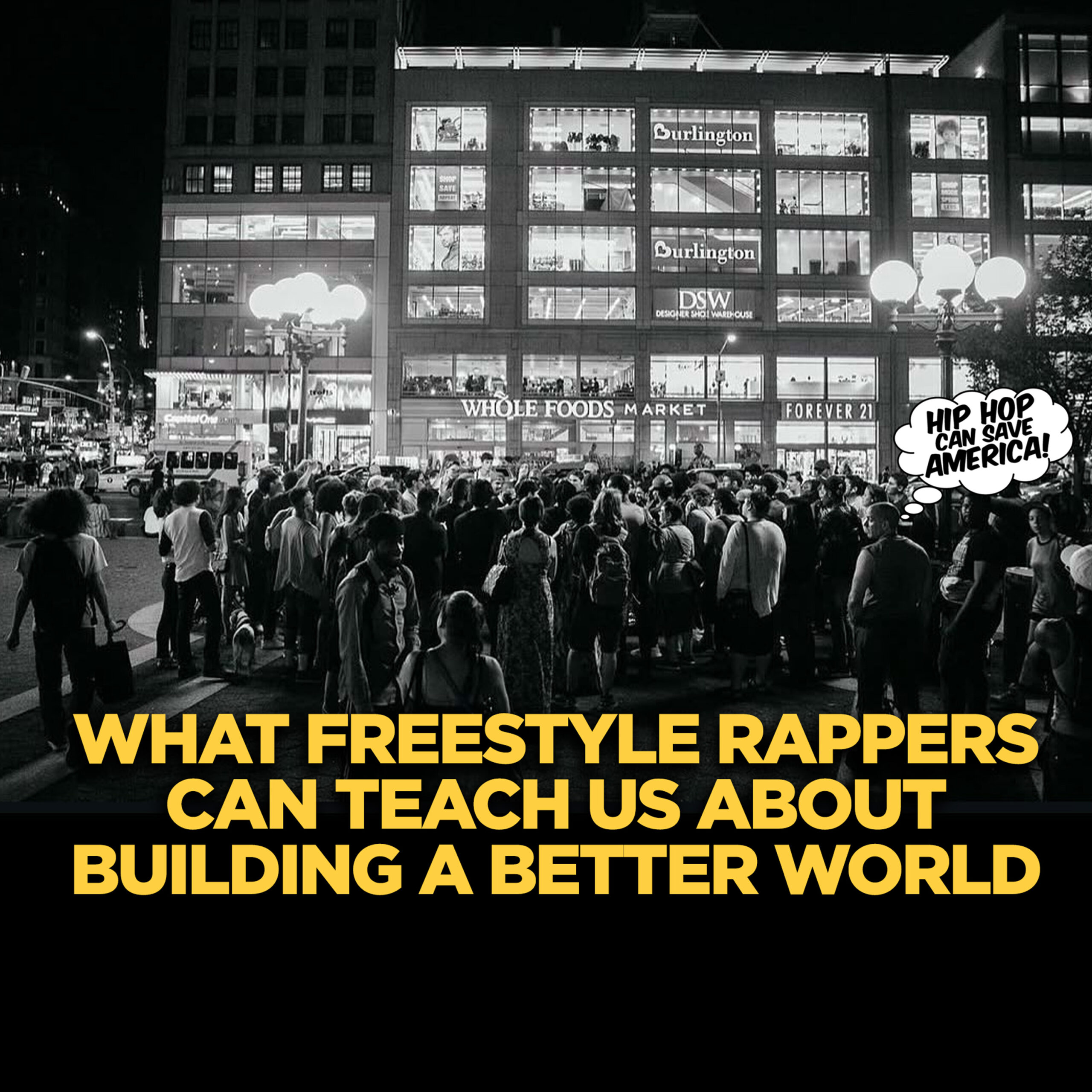 What Freestyle Rappers Can Teach Us About Building a Better World