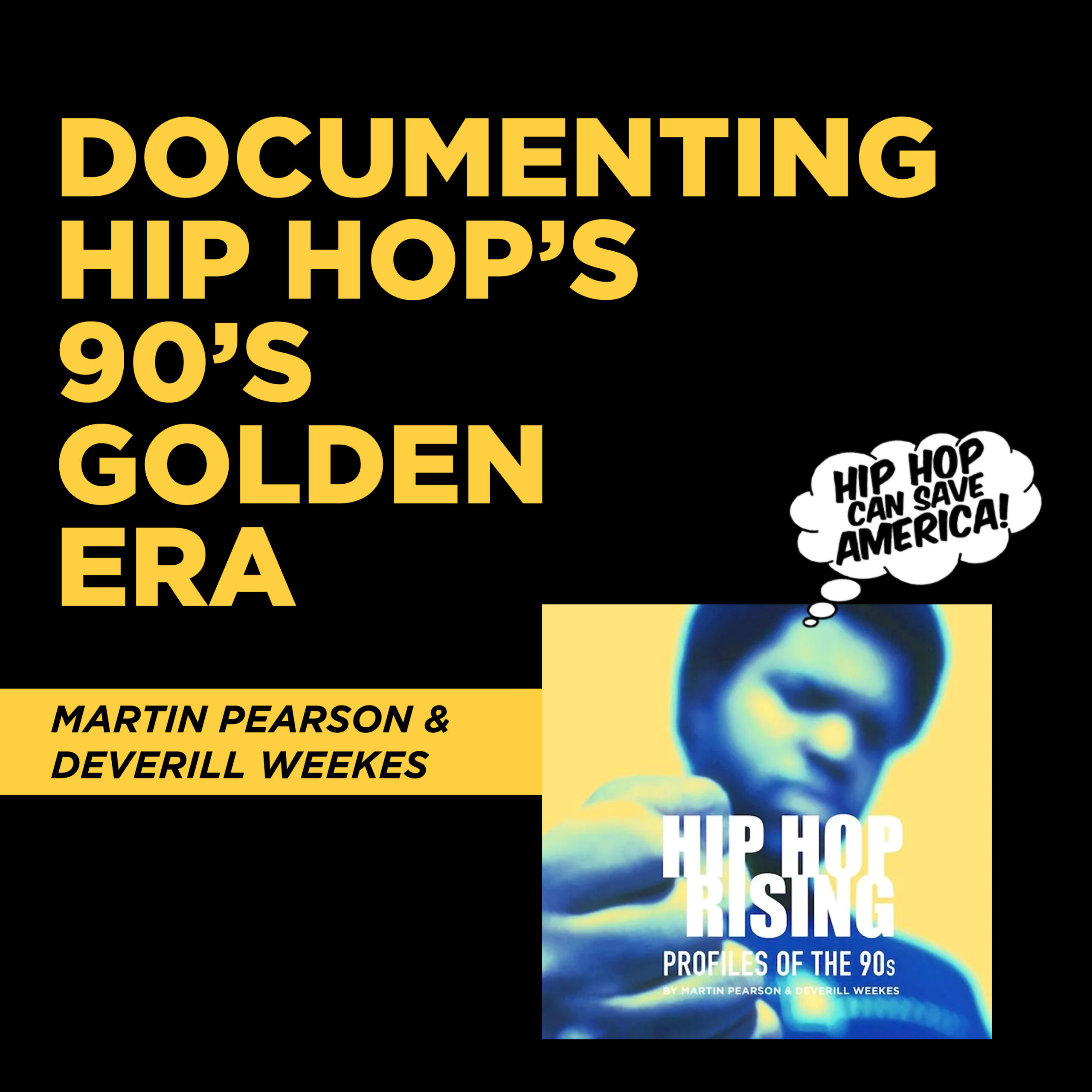 Capturing Hip-Hop’s Golden Era: Martin Pearson and Devril Weeks on Art, Archives, and Authenticity